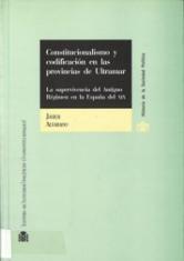 Constitucionalismo y codificación en las provincias de Ultramar. La supervivencia del Antiguo Régimen en la España del XIX
