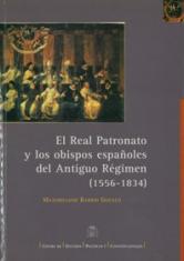 El Real Patronato y los obispos españoles del  Antiguo Régimen (1556-1834)