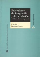 Federalismo de integración y de devolución. el debate sobre la competencia