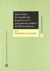 Juan Ginés de Sepúlveda:. la guerra en el pensamiento político del Renacimiento