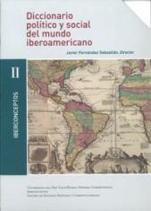 Diccionario político y social del mundo iberoamericano. Conceptos políticos fundamentales, 1770-1870. [Iberconceptos II]