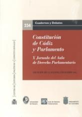 Constitución de Cádiz y Parlamento. X Jornada del Aula de Derecho Parlamentario