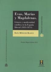 Evas, Marías y Magdalenas. Género y modernidad católica en la España liberal (1833-1874)