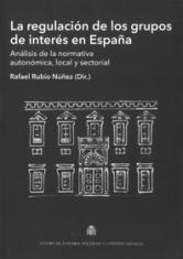 La regulación de los grupos de interés en España. Análisis de la normativa autonómica, local y sectorial