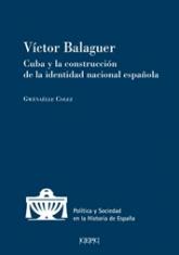 Víctor Balaguer. Cuba y la construcción de la identidad nacional española