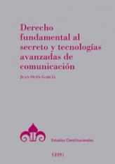 Derecho fundamental al secreto y tecnologías avanzadas de comunicación