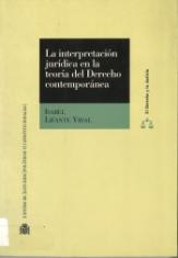 La interpretación jurídica en la teoría del derecho contemporánea.