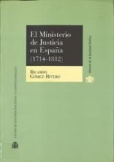 El Ministerio de Justicia en España. (1714-1812).