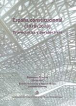 España constitucional (1978-2018). Trayectorias y perspectivas