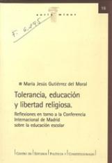 Tolerancia, educación y libertad religiosa. Reflexiones en torno a la Conferencia Internacional de Madrid sobre la educación escolar